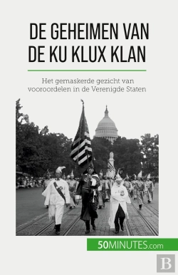 Bertrand.pt - De Geheimen Van De Ku Klux Klan : Het Gemaskerde Gezicht Van Vooroordelen In De Verenigde Staten