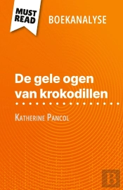 De Gele Ogen Van Krokodillen Van Katherine Pancol (Boekanalyse) : Volledige Analyse En Gedetailleerde Samenvatting Van Het Werk