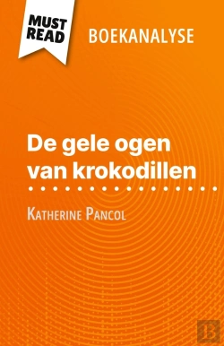 Bertrand.pt - De Gele Ogen Van Krokodillen Van Katherine Pancol (Boekanalyse) : Volledige Analyse En Gedetailleerde Samenvatting Van Het Werk