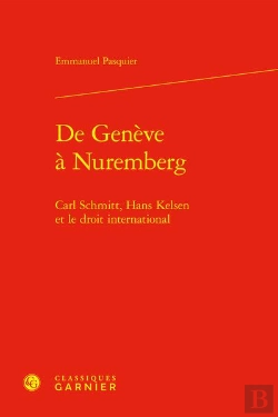 Bertrand.pt - De Genève À Nuremberg : Carl Schmitt, Hans Kelsen Et Le Droit International
