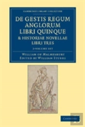 De Gestis Regum Anglorum Libri Quinque: Historiae Novellae Libri Tres 2 Volume Set