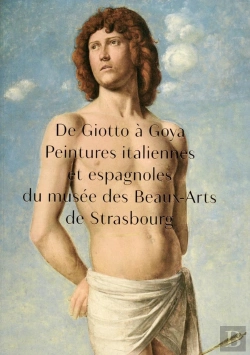 Bertrand.pt - De Giotto À Goya ; Peintures Italiennes Et Espagnoles Du Musée Des Beaux-Arts De Strasbourg