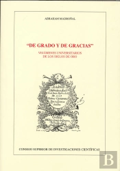 De Grado Y De Gracias: Vejámenes Universitarios De Los Siglos De Oro