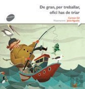 De Gran, Per Treballar, Ofici Has De Triar