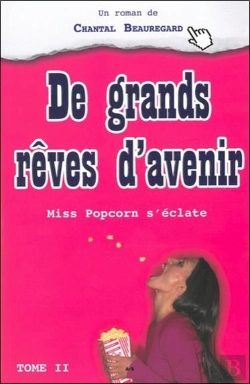 Bertrand.pt - De Grands Reves D'Avenir - Miss Popcorn S'Eclate T.2
