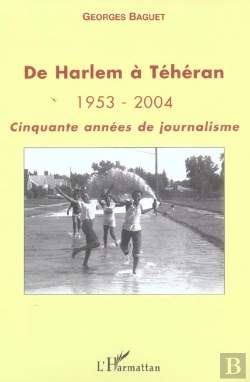 Bertrand.pt - De Harlem A Teheran 1953-2004, Cinquante Annees De Journalisme
