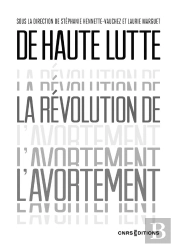 De Haute Lutte. La Révolution De L'Avortement