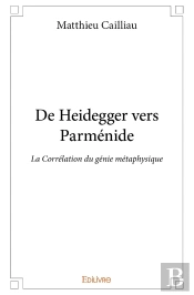 De Heidegger Vers Parménide : La Corrélation Du Génie Métaphysique