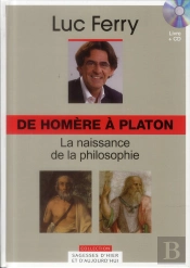 De Homere A Platon. Volume 1. La Naissance De La Philosophie