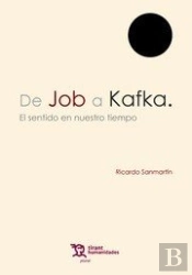 De Job A Kafka . El Sentido En Nuestro Tiempo