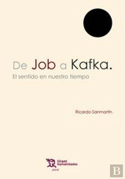 Bertrand.pt - De Job A Kafka . El Sentido En Nuestro Tiempo