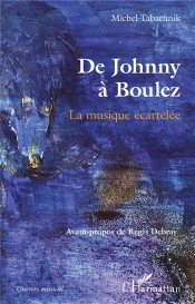 De Johnny À Boulez : La Musique Écartelée