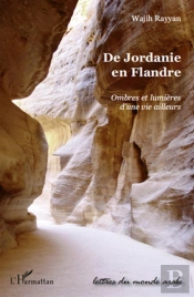 De Jordanie En Flandre ; Ombres Et Lumières D'Une Vie Ailleurs