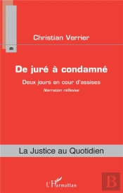 De Juré A Condamné ; Deux Jours En Cour D'Assises ; Narration Réflexive