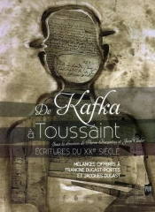 De Kafka À Toussaint ; Écritures Du Xxe Siècle
