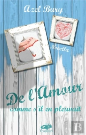De L Amour Comme S Il En Pleuvait