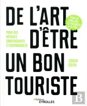 De L Art D Etre Un Bon Touriste - Pour Des Voyages Enrichissants Et Responsables