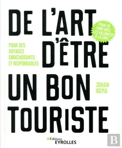 Bertrand.pt - De L Art D Etre Un Bon Touriste - Pour Des Voyages Enrichissants Et Responsables