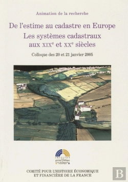 Bertrand.pt - De L Estime Au Cadastre En Europe - Les Systemes Cadastraux Au Xixe Et Xxe S. - Actes Colloque 20 Et