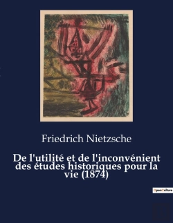 Bertrand.pt - De L Utilite Et De L Inconvenient Des Etudes Historiques Pour La Vie 1874 - Seconde Consideration In