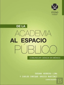 Bertrand.pt - De La Academia Al Espacio Público: Comunicar Ciencia En México