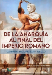 De La Anarquia Al Final Del Imperio Romano