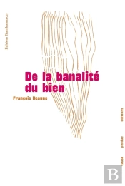 De La Banalité Du Bien