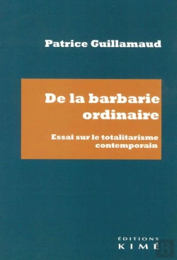 Bertrand.pt - De La Barbarie Ordinaire : Essai Sur Le Totalitarisme Contemporain