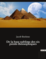 De La Base Sublime Des Six Points Théosophiques