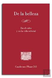 De La Belleza. En El Culto Y En La Vida Eclesial