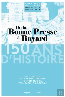 Bertrand.pt - De La Bonne Presse À Bayard 150 Ans D'Histoire