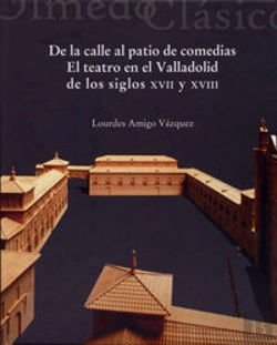Bertrand.pt - De La Calle Al Patio De Comedias. El Teatro En El Valladolid De Los Siglos Xvii Y Xviii