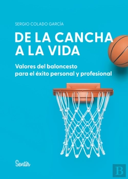Bertrand.pt - De La Cancha A La Vida. Valores Del Baloncesto Para El Éxito Personal Y Profesional
