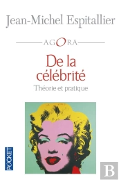 De La Célébrité ; Théorie Et Pratique