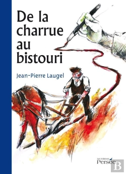 Bertrand.pt - De La Charrue Au Bistouri