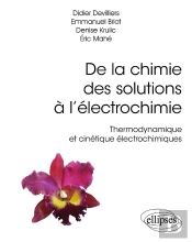 De La Chimie Des Solutions À L'Électrochimie ; Thermodynamique Et Cinétique Électrochimiques