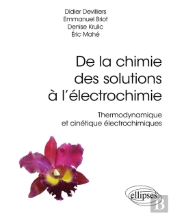 Bertrand.pt - De La Chimie Des Solutions À L'Électrochimie ; Thermodynamique Et Cinétique Électrochimiques
