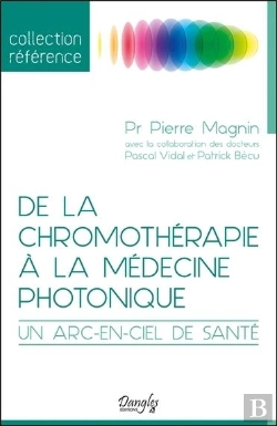 Bertrand.pt - De La Chromotherapie A La Medecine Photonique - Un Arc-En-Ciel De Sante
