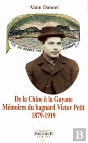 De La Chuine A La Guyane ; Memoires Du Bagnard Victor Petit