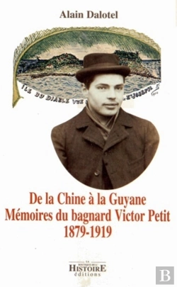Bertrand.pt - De La Chuine A La Guyane ; Memoires Du Bagnard Victor Petit