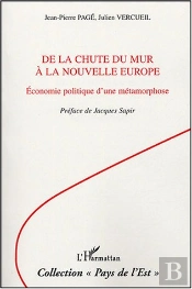 De La Chute Du Mur À La Nouvelle Europe : Economie Politique D'Une Métamorphose