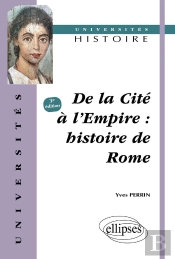 De La Cité À L'Empire : Histoire De Rome (3e Édition)