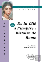 De La Cite A L'Empire : Histoire De Rome
