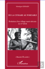 De La Cithare Au Portable ; Évolution D'Un Village Ouest-Africain Au Xx Siècle