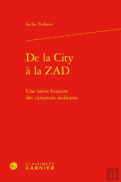 Bertrand.pt - De La City À La Zad : Une Brève Histoire Des Carnavals Militants