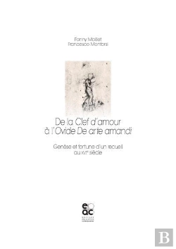 Bertrand.pt - De La Clef D'Amour À L'Ovide De Arte Amandi : Genèse Et Fortune D'Un Recueil Au Xvie Siècle