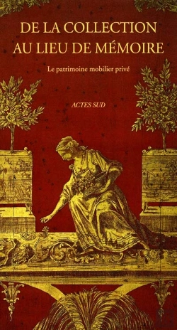 Bertrand.pt - De La Collection Au Lieu De Memoire ; Le Patrimoine Mobilier Prive