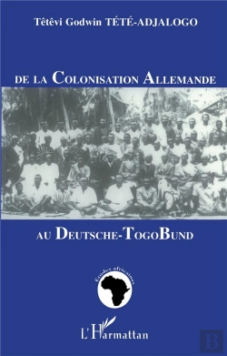 Bertrand.pt - De La Colonisation Allemande Au Deutsche-Togobund