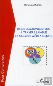 De La Communication À Travers Langue Et Univers Médiatiques