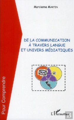 Bertrand.pt - De La Communication À Travers Langue Et Univers Médiatiques